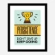 Persistence Motivational Art Print