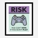 Risk Motivational Art Print