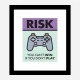 Risk Motivational Art Print