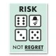 Risk Not Regret Motivational Art Print