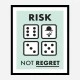 Risk Not Regret Motivational Art Print