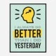 Yesterday Motivational Art Print