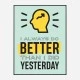 Yesterday Motivational Art Print