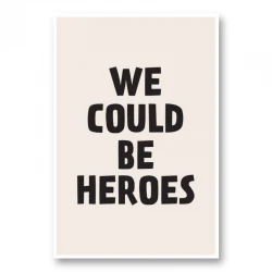 We Could Be Heroes