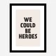 We Could Be Heroes