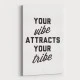 Your Vibe Attracts Your Tribe