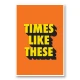 Times Like These
