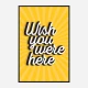 Wish You Were Here