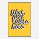 Wish You Were Here