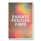 Radiate Positive Vibes