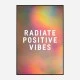Radiate Positive Vibes