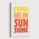 Cover Me In Sunshine