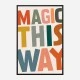 Magic This Way
