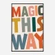 Magic This Way