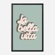 La Bella Vita