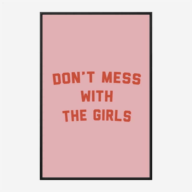 Dont Mess With the Girls