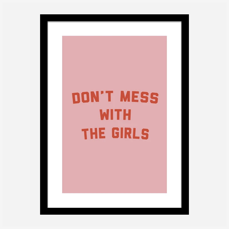Dont Mess With the Girls