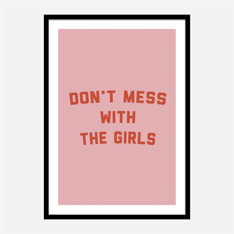 Dont Mess With the Girls