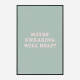 Maybe Sweating Will Help?