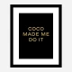 Coco Made Me Do It - Gold Lettering Wall Art