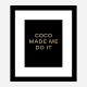 Coco Made Me Do It - Gold Lettering Wall Art