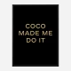 Coco Made Me Do It - Gold Lettering Wall Art