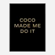 Coco Made Me Do It - Gold Lettering Wall Art