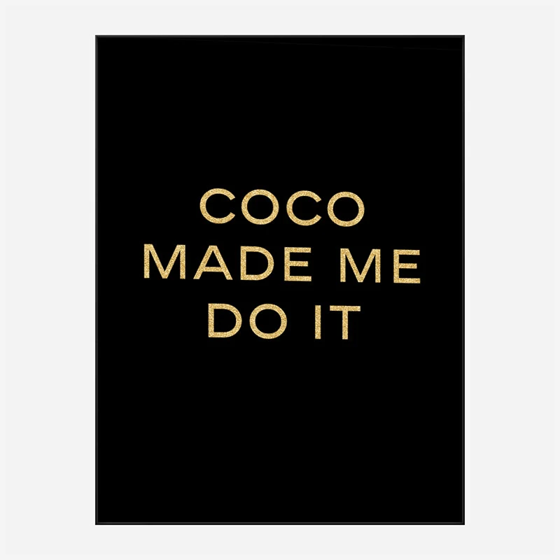 Coco Made Me Do It - Gold Lettering Wall Art