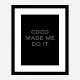 Coco Made Me Do It Wall Art