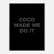 Coco Made Me Do It Wall Art