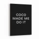 Coco Made Me Do It Wall Art