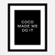 Coco Made Me Do It Wall Art