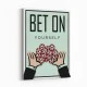 Bet On Yourself Art Print