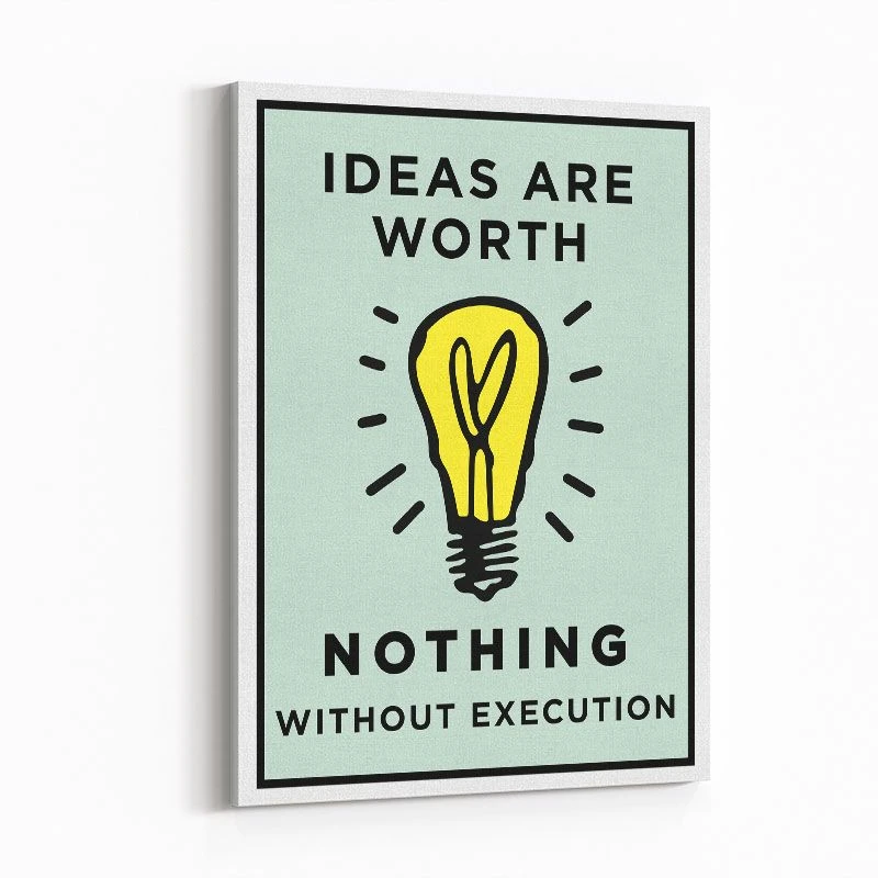 Ideas Are Worth Nothing Art Print