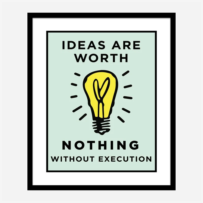 Ideas Are Worth Nothing Art Print