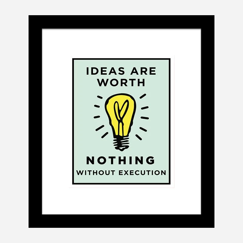 Ideas Are Worth Nothing Art Print