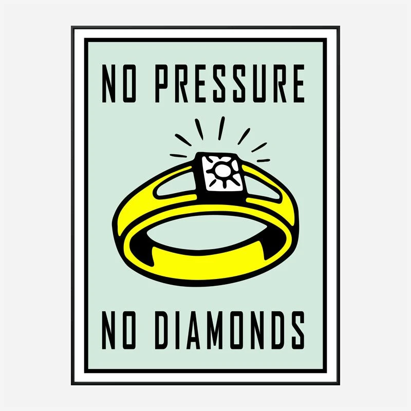 No Pressure No Diamonds Art Print