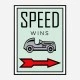 Speed Wins Art Print
