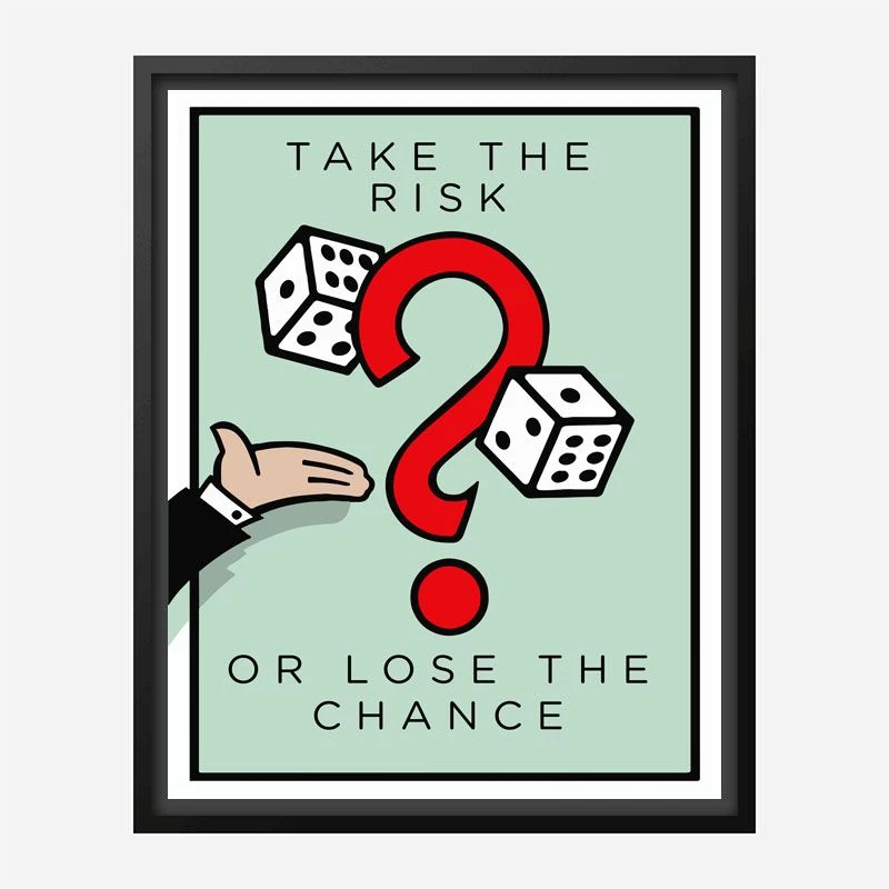 Take The Risk Art Print