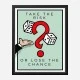 Take The Risk Art Print