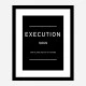 Execution Motivational Art Print