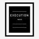 Execution Motivational Art Print