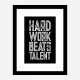 Hard Work Beats Talent Motivational Art Print