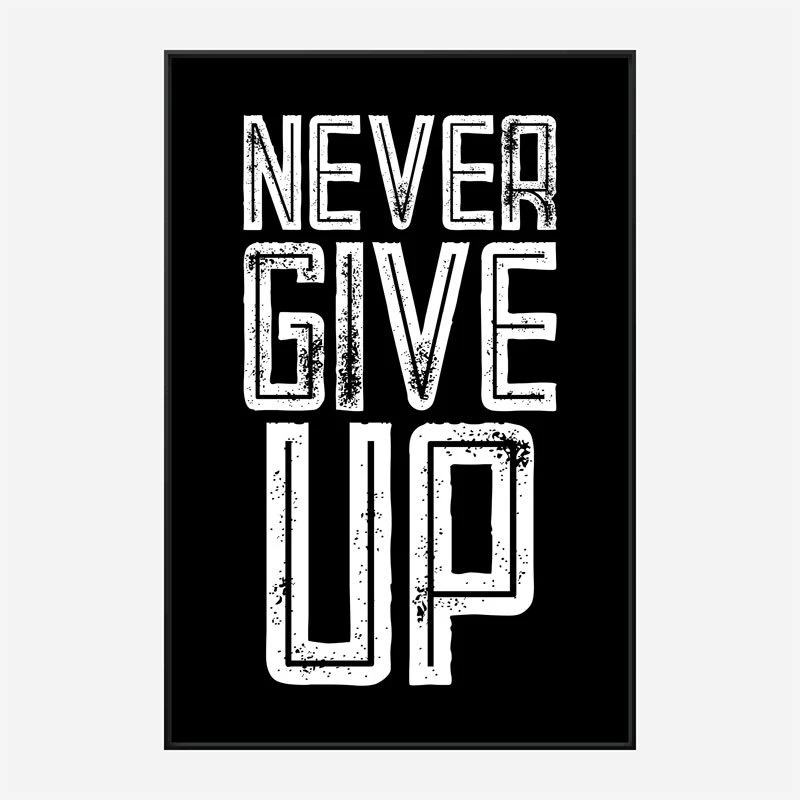 Never Give Up Motivational Art Print