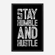 Stay Humble and Hustle Motivational Art Print