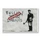 Follow Your Dreams Banksy Wall Art