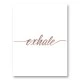 Exhale Rose Gold Typography Wall Art