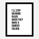 I'll Stop Wearing Black Typography Wall Art