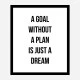 A Goal With Out A Plan Typography Art Print
