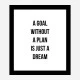 A Goal With Out A Plan Typography Art Print